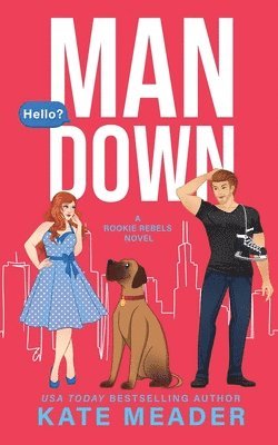 Man Down (A Rookie Rebels Novel) 1
