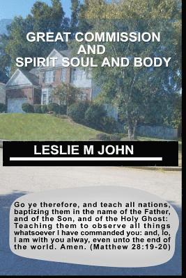 Great Commission: And Spirit Soul and Body 1