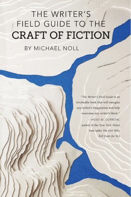 bokomslag Writer's Field Guide to the Craft of Fiction