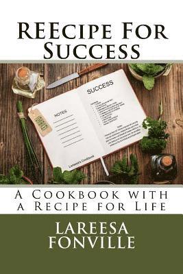 bokomslag REEcipe For Success: A Cookbook with a Recipe for Life