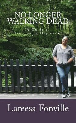 No Longer Walking Dead: Overcoming Depression