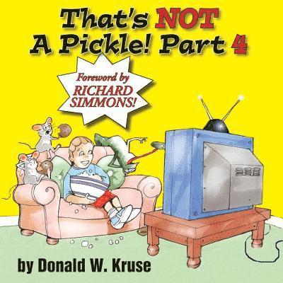 That's NOT A Pickle! Part 4 1