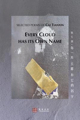 Cai Tianxin - Every Cloud Has Its Own Name (每一片云都有它的名字), Häftad