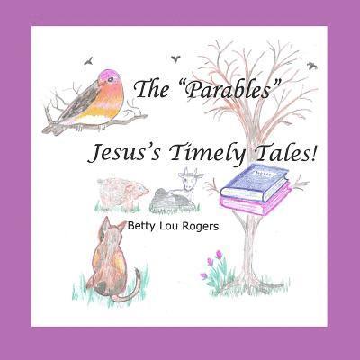 The Parables Jesus's Timely Tales 1