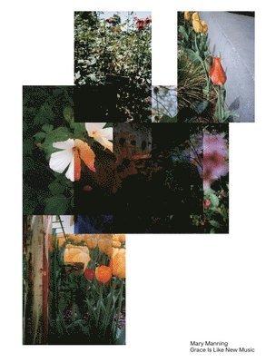 Mary Manning: Grace Is Like New Music