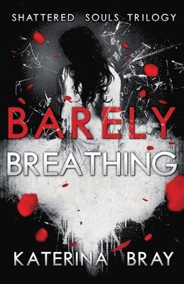 Katerina Bray - Barely Breathing, Häftad