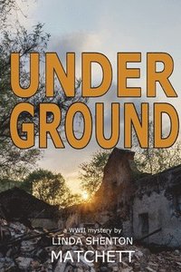 bokomslag Under Ground: A World War II Mystery