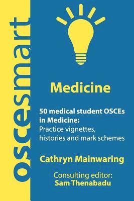 bokomslag OSCEsmart - 50 medical student OSCEs in Medicine: Vignettes, histories and mark schemes for your finals.