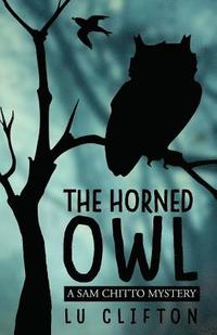 bokomslag The Horned Owl: A Sam Chitto Mystery