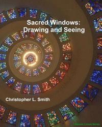 bokomslag Sacred Windows: Drawing and Seeing