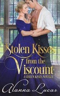 bokomslag Stolen Kisses from the Viscount: A Stolen Kisses Novella