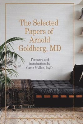 The Selected Papers of Arnold Goldberg, MD 1