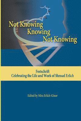 Shmuel Erlich, Mira Erlich-Ginor - Not Knowing - Knowing - Not Knowing, Häftad