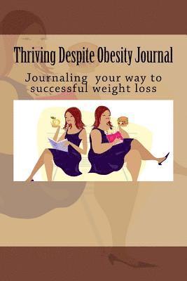 bokomslag Thriving Despite Obesity: Writing for successful weight loss