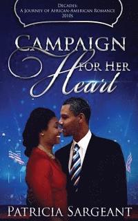 bokomslag Campaign for Her Heart: Decades: A Journey of African American Romance