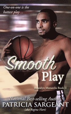Patricia Sargeant - Smooth Play: Brooklyn Monarchs, Book II, Häftad