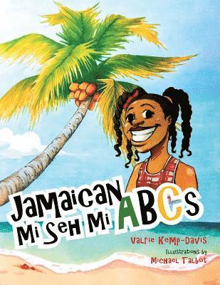 Valrie Kemp-Davis - Jamaican Mi Seh Mi ABC's: (Carradice Collection), Häftad