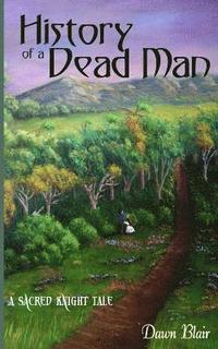 bokomslag History of a Dead Man: A Sacred Knight Tale