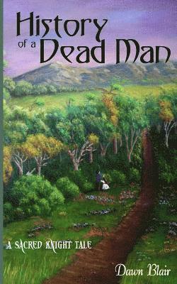 bokomslag History of a Dead Man: A Sacred Knight Tale