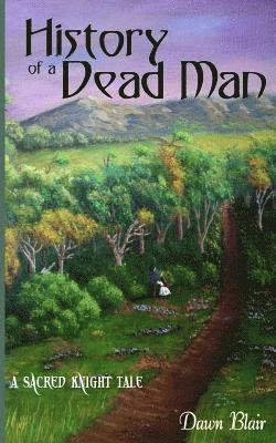 Dawn Blair - History of a Dead Man: A Sacred Knight Tale, Häftad