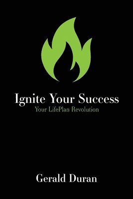 bokomslag Ignite Your Success: Your LifePlan Revolution