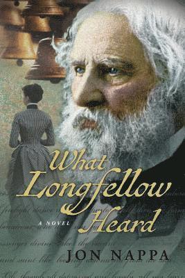 Jon Nappa - What Longfellow Heard, Häftad