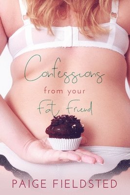 Confessions From Your Fat Friend 1