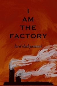 bokomslag I Am the Factory