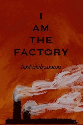 I Am the Factory 1