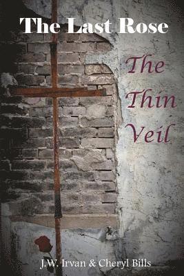 The Last Rose: : The Thin Veil 1