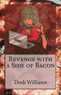 bokomslag Revenge with a Side of Bacon