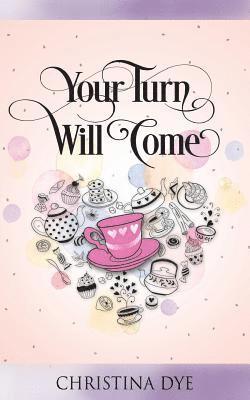 Christina Dye - Your Turn Will Come, Häftad