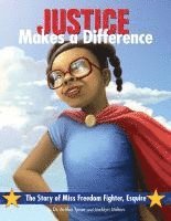Artika R. Tyner, Jacklyn M. Milton - Justice Makes a Difference: The Story of Miss Freedom Fighter Esquire, Häftad