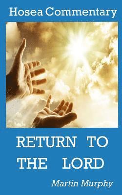 Martin Murphy - Hosea Commentary: Return to the Lord, Häftad
