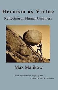 bokomslag Heroism as Virtue: Reflecting on Human Greatness