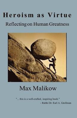 bokomslag Heroism as Virtue: Reflecting on Human Greatness