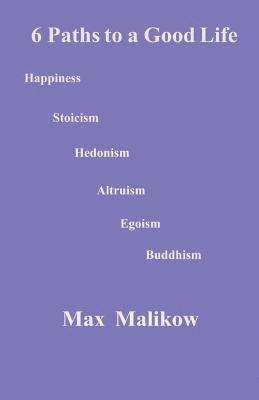 Max Malikow - 6 Paths to a Good Life, Häftad