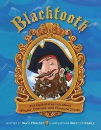 bokomslag Blacktooth: The Kind of True Tale of Pirates, Dentists, and Treasure Chests