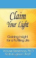 bokomslag Claim Your Light: Gaining Insight for a Fulfilling Life