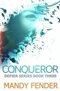 bokomslag Conqueror: Defier Series Book Three
