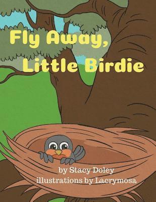 Fly Away, Little Birdie 1