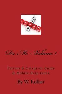 bokomslag Dr.Me; Patient & Caregiver Guide & Mobile Help Index: Volume 1