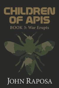 bokomslag Children of Apis: Book 3: War Erupts