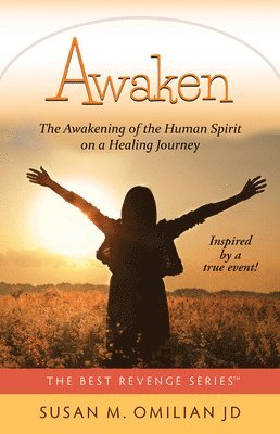 Awaken: The Awakening of the Human Spirit on a Healing Journey 1