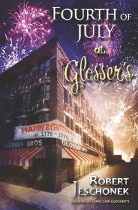 bokomslag Fourth of July at Glosser's: A Johnstown Tale