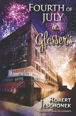 Robert Jeschonek - Fourth of July at Glosser's, Häftad