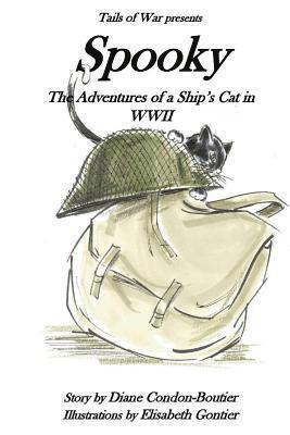 Diane Condon-Boutier - Spooky: The Adventures of a Ship's Cat in WWII, Häftad
