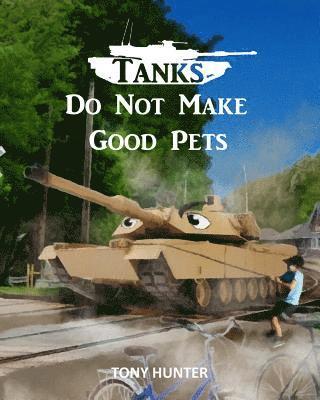 bokomslag Tanks Do Not Make Good Pets