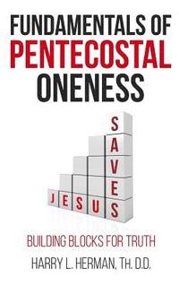 bokomslag Fundamentals of Pentecostal Oneness
