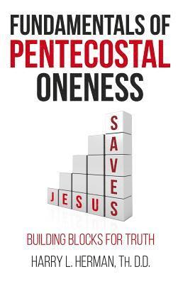 Fundamentals of Pentecostal Oneness 1